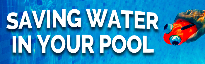 Saving Water in Your Pool