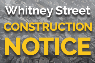 Whitney Street Construction Notice